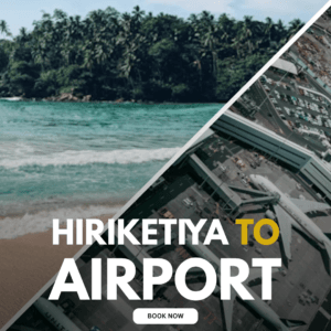 Hirikatiya to Airport