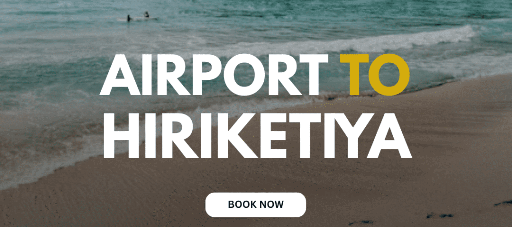 Colombo airport to hiriketiya